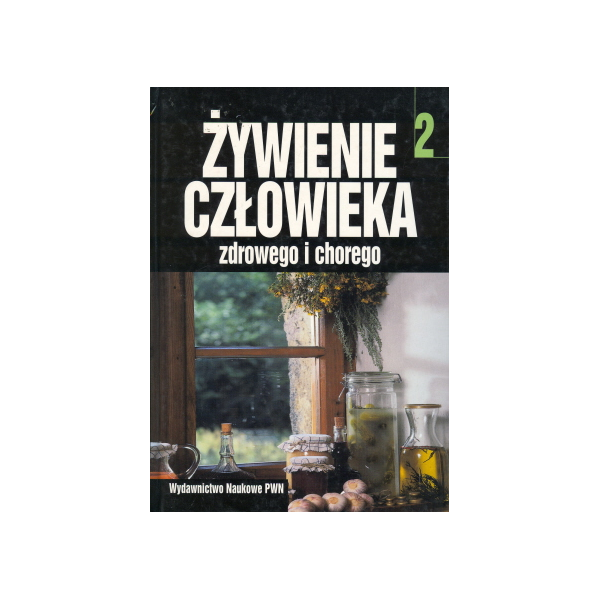 Żywienie człowieka zdrowego i chorego t. 2