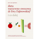 Dieta warzywno-owocowa dr Ewy Dąbrowskiej i co dalej