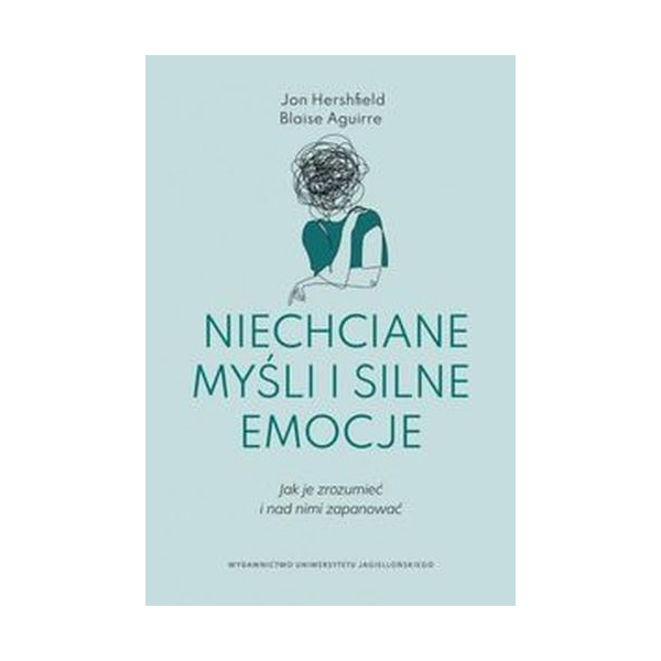 Niechciane myśli i silne emocje jak je zrozumieć i nad nimi zapanować