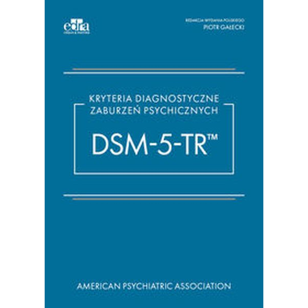 Kryteria diagnostyczne zaburzeń psychicznych DSM-5-TR wyd.5