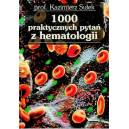 1000 praktycznych pytań z hematologii