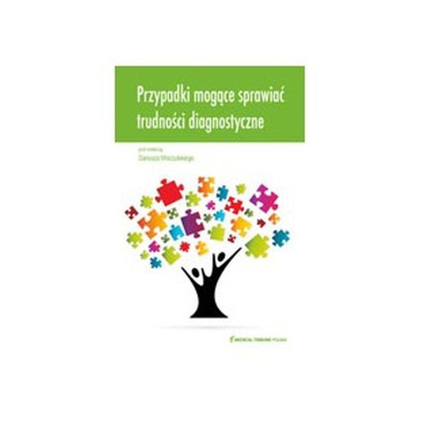 Przypadki mogące sprawić trudności diagnostyczne Przypadki mogące sprawić trudności diagnostyczne