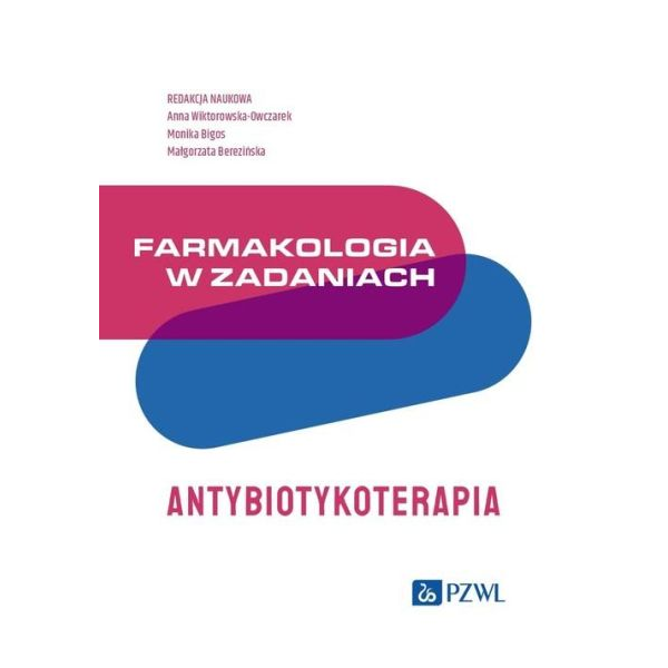 Farmakologia w zadaniach antybiotykoterapia Farmakologia w zadaniach antybiotykoterapia
