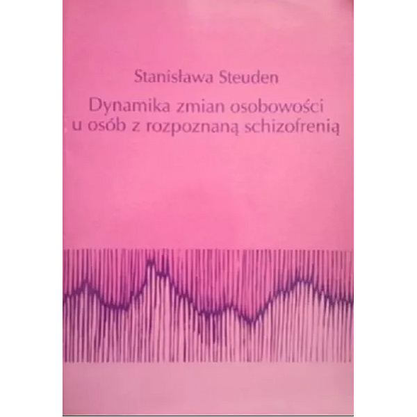 Dynamika zmian osobowości u osób z rozpoznaną schizofrenią Dynamika zmian osobowości u osób z rozpoznaną schizofrenią