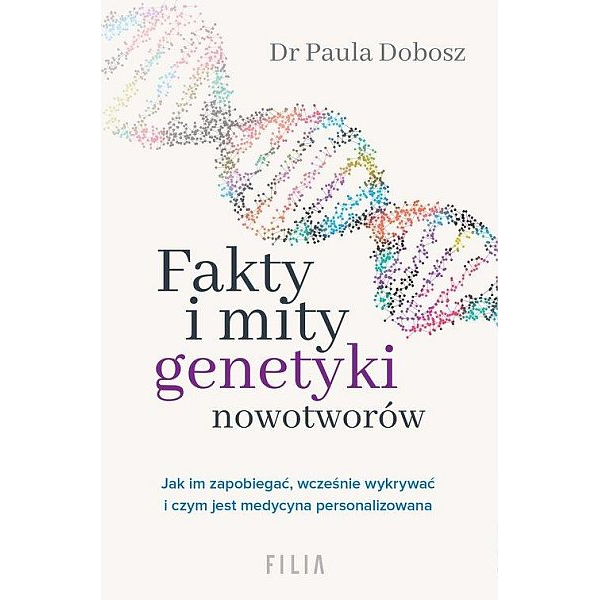 Fakty i mity genetyki nowotworów Fakty i mity genetyki nowotworów