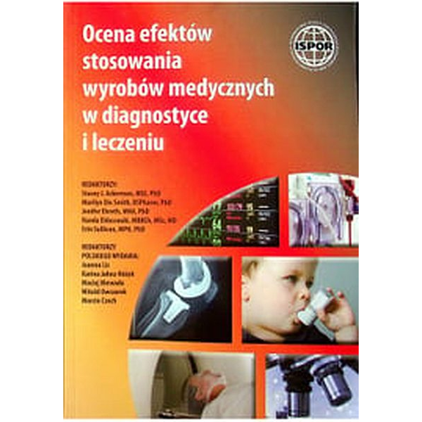 Ocena efektów stosowania wyrobów medycznych w diagnostyce i leczeniu Ocena efektów stosowania wyrobów medycznych w diagnostyce i leczeniu