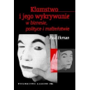 Kłamstwo i jego wykrywania w biznesie, polityce i małżeństwie