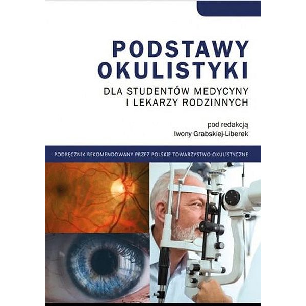 Podstawy okulistyki dla studentów medycyny i lekarzy rodzinnych Podstawy okulistyki dla studentów medycyny i lekarzy rodzinnych