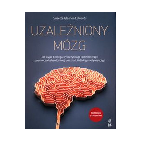 Uzależniony mózg Uzależniony mózg