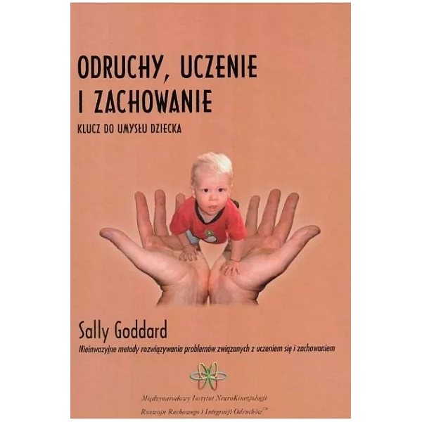 Odruchy, uczenie i zachowanie Klucz do umysłu dziecka