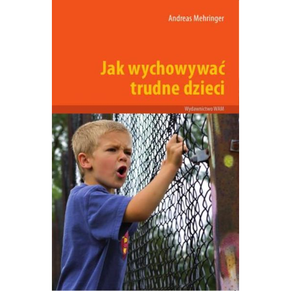 Jak wychowywać trudne dzieci