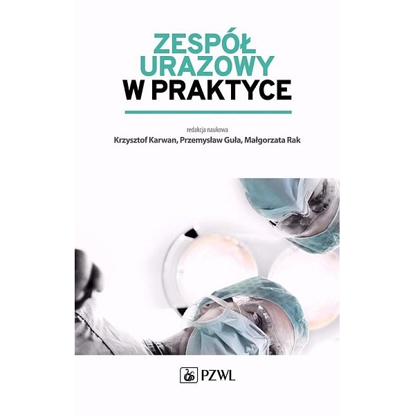 Zespół urazowy w praktyce Zespół urazowy w praktyce