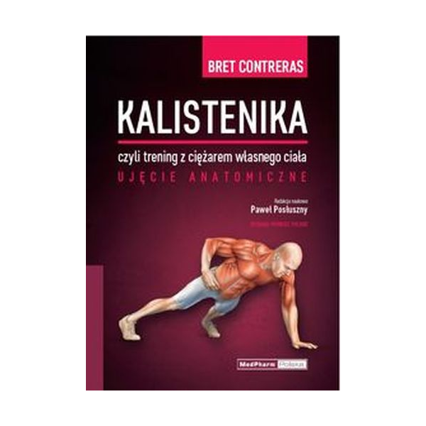 Kalistenika czyli trening z ciężarem własnego ciała ujęcie anatomiczne Kalistenika czyli trening z ciężarem własnego ciała ujęcie anatomiczne