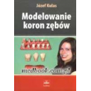MODELOWANIE KORON ZĘBÓW Kulas