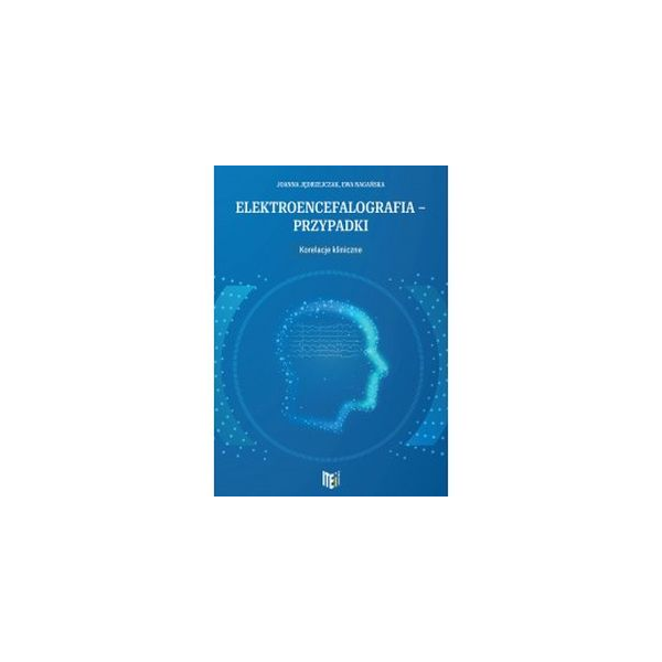 Elektroencefalografia - przypadki korelacje kliniczne 