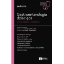 Gastroenterologia dziecięca Współczesne spojrzenie