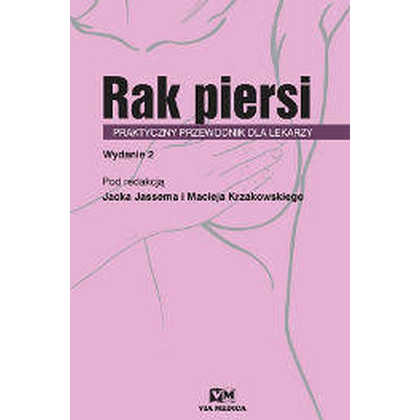 Rak piersi Praktyczny przewodnik dla lekarzy Rak piersi Praktyczny przewodnik dla lekarzy
