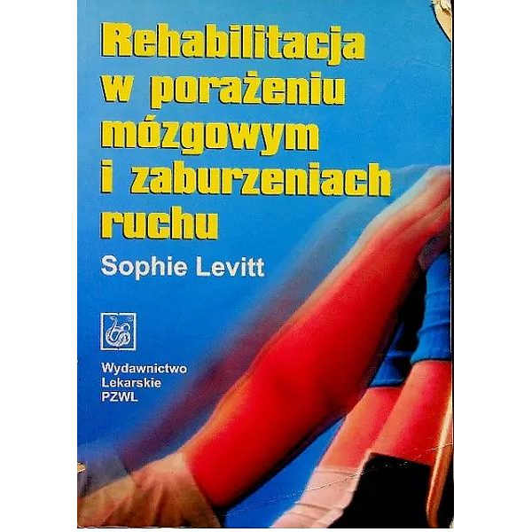 Rehabilitacja w porażeniu mózgowym i zaburzeniach ruchu