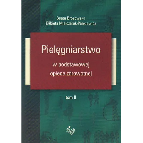 Pielęgniarstwo w podstawowej opiece zdrowotnej t.2