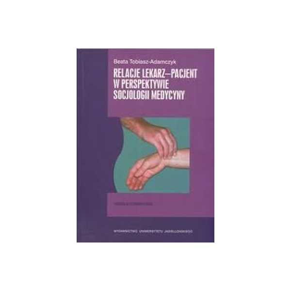 Relacje lekarz-pacjent w perspektywie socjologii medycyny