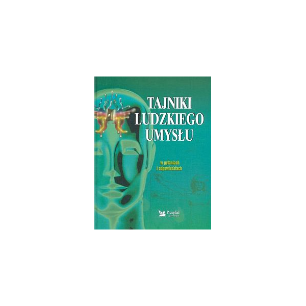 Tajniki ludzkiego umysłu w pytaniach i odpowiedziach