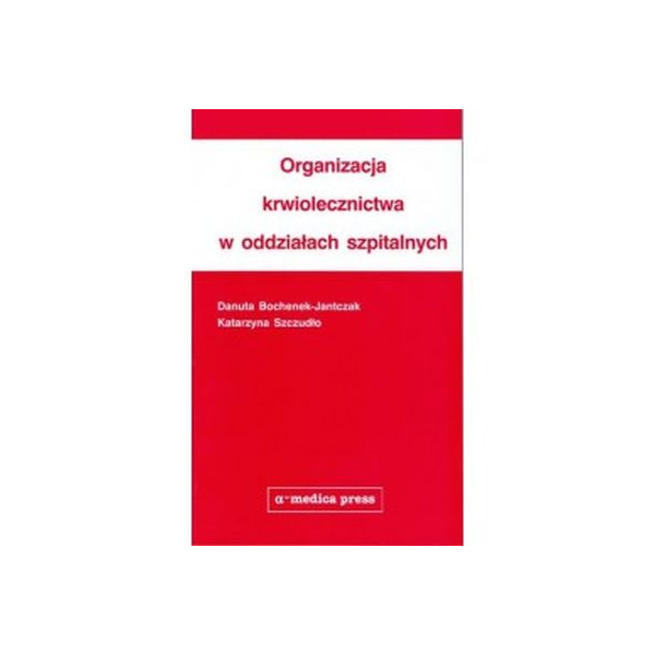 Organizacja krwiolecznictwa w oddziałach szpitalnych