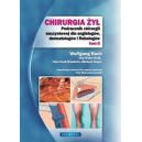 Chirurgia żył podręcznui dla chirurgów ogólnych, chirurgów naczyniowych,angiologów, dermatologów i flebologów