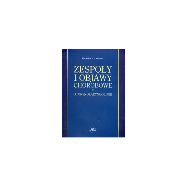 Zespoły i objawy chorobowe w otorynolaryngologii Zespoły i objawy chorobowe w otorynolaryngologii