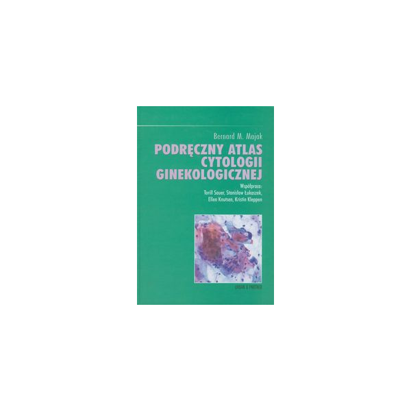 Podręczny atlas cytologii ginekologicznej Podręczny atlas cytologii ginekologicznej