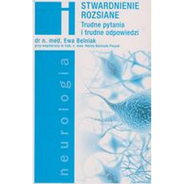 Stwardnienie rozsiane Trudne pytania i trudne odpowiedzi