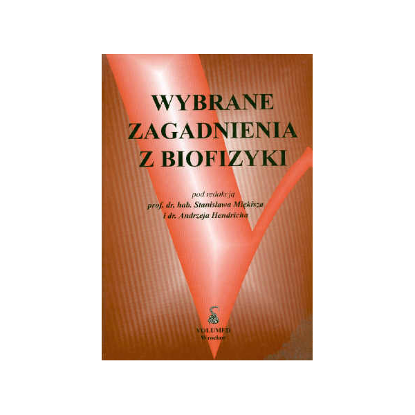 Wybrane zagadnienia z biofizyki Wybrane zagadnienia z biofizyki