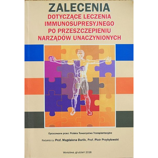 Zalecenia dotyczące leczenia immunosupresyjnego po przeszczepieniu narządów unaczynionych Zalecenia dotyczące leczenia immunosupresyjnego po przeszczepieniu narządów unaczynionych
