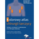 Kolorowy atlas chirurgii tarczycy