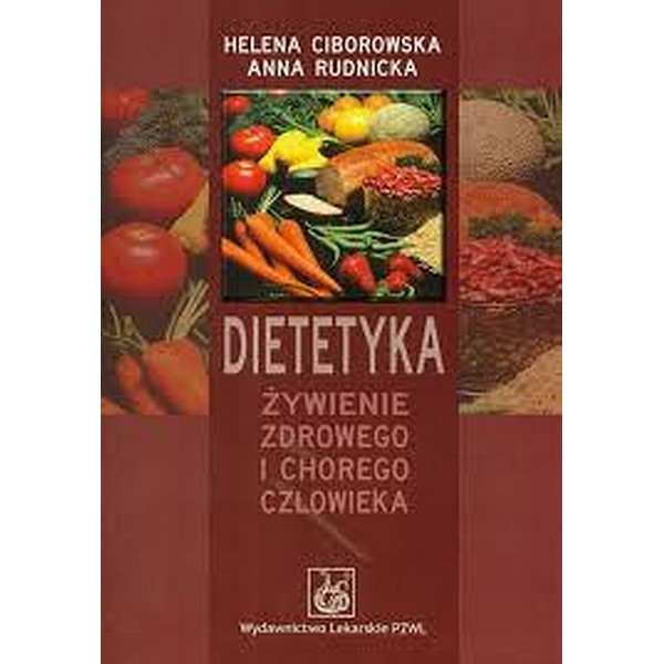 Dietetyka Żywienie zdrowego i chorego człowieka Dietetyka Żywienie zdrowego i chorego człowieka