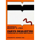 Zarys okulistyki Podręcznik dla szkół medycznych