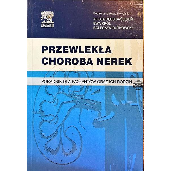 Przewlekła choroba nerek. Poradnik dla pacjentów oraz ich rodzin