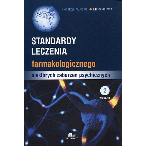 Standardy leczenia farmakologicznego niektórych zaburzeń psychiczch Standardy leczenia farmakologicznego niektórych zaburzeń psychiczch