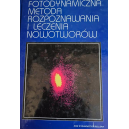 Fotodynamiczna metoda Rozpoznawania i leczenia nowotworów