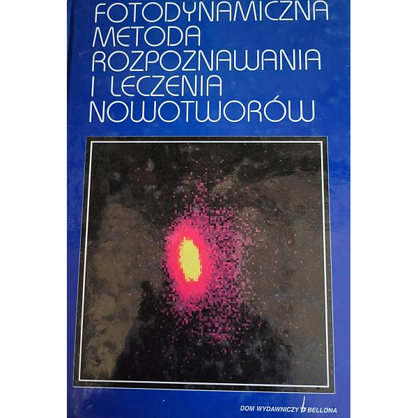 Fotodynamiczna metoda Rozpoznawania i leczenia nowotworów