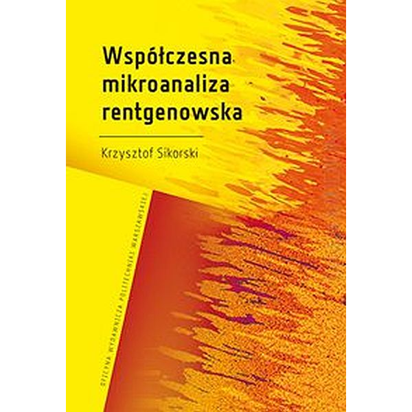Współczesna mikroanaliza rentgenowska Współczesna mikroanaliza rentgenowska