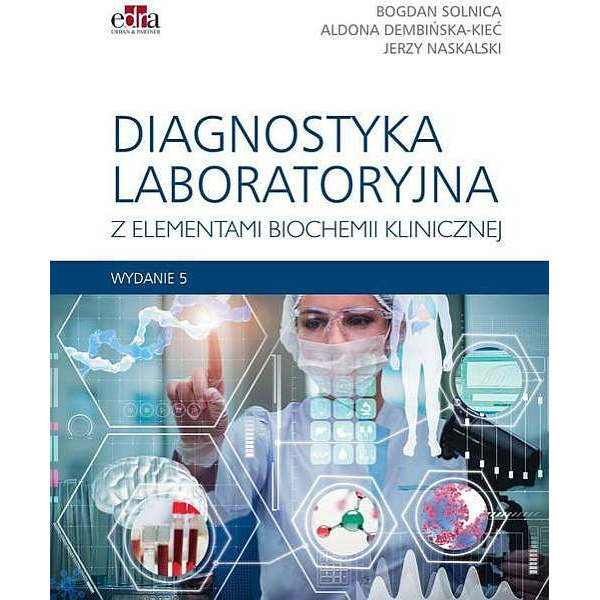 Diagnostyka laboratoryjna z elementami biochemii klinicznej Diagnostyka laboratoryjna z elementami biochemii klinicznej