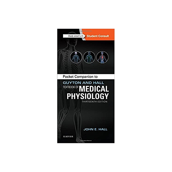 Pocket Companion to Guyton and Hall Textbook of Medical Physiology (Guyton Physiology) 13th