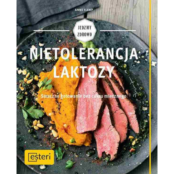 Nietolerancja laktozy Smaczne gotowanie bez cukru mlecznego