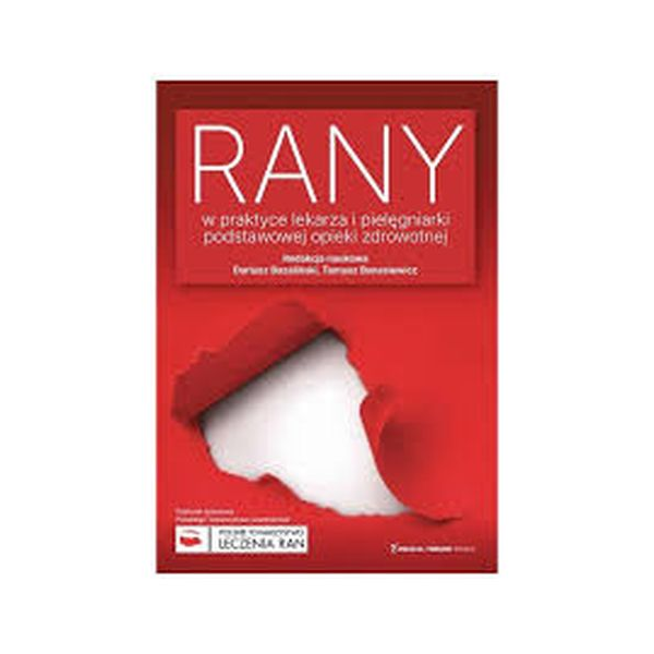 Rany w praktyce lekarza i pielęgniarki podstawowej opieki zdrowotnej Rany w praktyce lekarza i pielęgniarki podstawowej opieki zdrowotnej