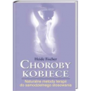 Choroby kobiece Naturalne metody terapii do samodzielnego stosowania