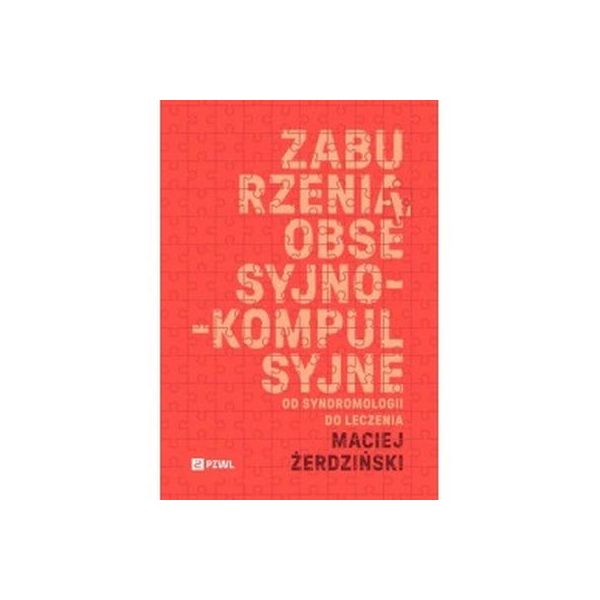 Zaburzenia obsesyjno-kompulsyjne od syndromologii do leczenia