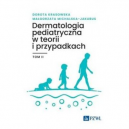 Dermatologia pediatryczna w teorii i przypadkach t.2