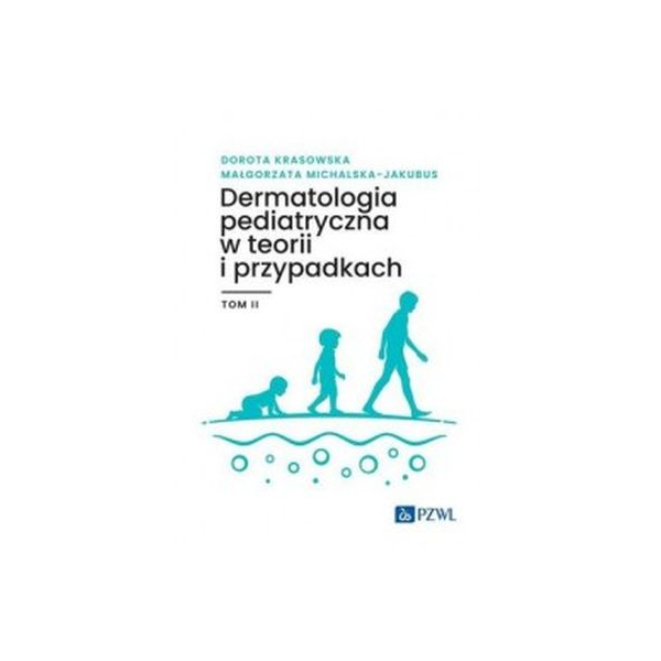 Dermatologia pediatryczna w teorii i przypadkach t.2