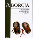 Aborcja Przyczyny, następstwa, terapia