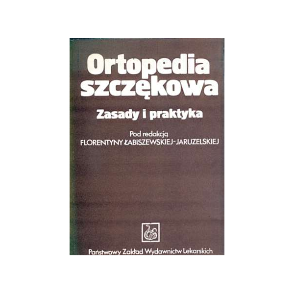 Ortopedia szczękowa. Zasady i praktyka